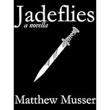 Jadeflies ~ Matthew Musser