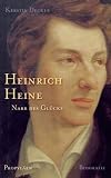 Heinrich Heine: Narr des Gl�cks. Biographie