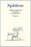 Produkt-Bild: Sp&auml;tlese: Aufs&auml;tze, Reden und Gespr&auml;che von Daniel Keel