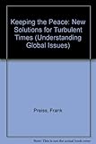 Keeping the peace : new solutions for turbulent times