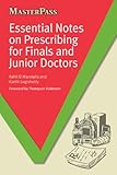 Essential notes on prescribing for finals and junior doctors