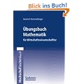 �bungsbuch Mathematik f�r Wirtschaftswissenschaftler