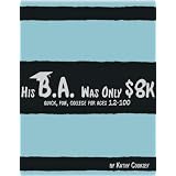 HisB.A.WasOnly$8k:Quick,Fun,CollegeForAges12-100