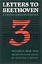 Letters to Beethoven and Other Correspondence, Volume 3 (North American Beethoven Studies)