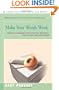 Make Your Words Work: Proven Techniques for Effective Writing-For Fiction and Nonfiction