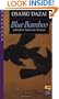 Blue Bamboo: Japanese Tales of Fantasy (Japan's Modern Writers)