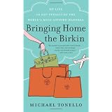 Bringing Home the Birkin: My Life in Hot Pursuit of the World's Most Coveted Handbag
