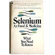 Selenium as Food and Medicine