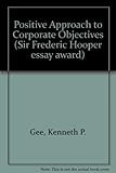 A positive approach to corporate objectives