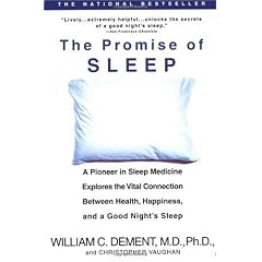 The Promise of Sleep: A Pioneer in Sleep Medicine Explores the Vital Connection Between Health, Happiness, and a Good Night's Sleep