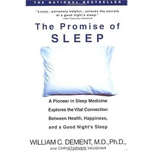 The Promise of Sleep: A Pioneer in Sleep Medicine Explores the Vital Connection Between... by William C. Dement and Christopher Vaughan