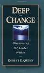 Deep Change: Discovering the Leader W...