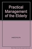 Practical management of the elderly