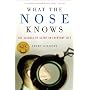What the Nose Knows: The Science of Scent in Everyday Life