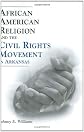 African American Religion and the Civil Rights Movement in Arkansas (Margaret Walker Alexander Series in African American Studies)