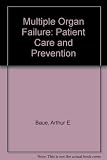 Multiple organ failure : patient care and prevention
