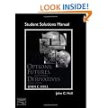Options, Futures, and Other Derivatives: Student Solutions Manual (No longer includes CD)