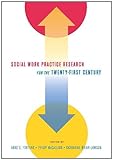 Social work practice research for the twenty-first century