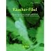 R�ucher-Fibel: Pflanzen bestimmen, sammeln und r�uchern � die Kraft der Pflanzen entdecken und nutzen!