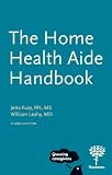 The Home Health Aide Handbook, 3rd Edition