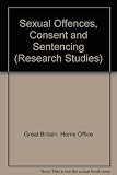 Sexual offences, consent and sentencing