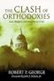 Clash Of Orthodoxies: Law Religion & Morality In Crisis