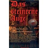 Das Steinerne Auge: Historischer Episodenromanvon "Ruben Wickenh�user"