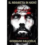 Il segreto di Ges�di Germano Dalcielo