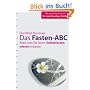 Das Fasten-ABC: Alles, was Sie beim Selberfasten wissen m�ssen