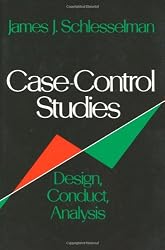 Case-Control Studies: Design, Conduct, Analysis (Monographs in Epidemiology and Biostatistics)