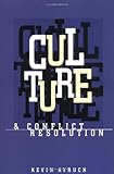 Culture and Conflict Resolution (Cross-Cultural Negotiation Books)