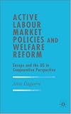 Active Labour Market Policies and Welfare Reform: Europe and the US in Comparative Perspective