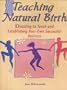 Teaching Natural Birth: Deciding to Teach and Establishing Your Own Successful Business