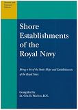 Shore establishments of the Royal Navy : being a list of the static ships and establishments of the Royal Navy