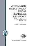 Modeling by object-driven linear elemental relations : a user's guide for MODLER