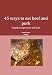Search : 45 ways to eat beef and pork (Valente family recipes)