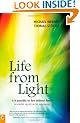 Life from Light: Is it Possible to Live without Food? - A Scientist Reports on His Experiences