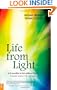 Life from Light: Is It Possible to Live Without Food?: A Scientist Reports on His Experiences