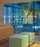 Sch&ouml;nes Wohnen mit Licht: Beleuchtungskonzepte f&uuml;r Innenr&auml;ume und Au&szlig;enanlagen - 