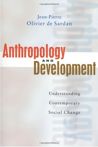 Anthropology and Development: Understanding Contemporary Social Change by de Sardan, Jean-Pierre Olivier (2005) Paperback
