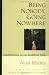Being Nobody, Going Nowhere: Meditations on the Buddhist Path