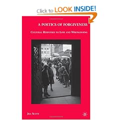 A Poetics of Forgiveness: Cultural Responses to Loss and Wrongdoing