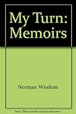 My turn : memoirs