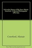 It is the nature of my gaze : collected photographs 1989-1994