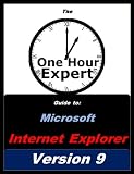 One Hour Expert: Microsoft Internet Explorer 9