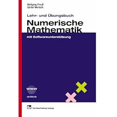 Lehr- und �bungsbuch Numerische Mathematik: mit Softwareunterst�tzung