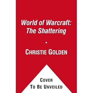 World of Warcraft: The Shattering: Prelude to Cataclysm