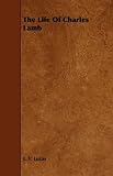 The life of Charles Lamb: London, Methuen
