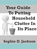 Your Guide To Putting Household Clutter In Its Place
