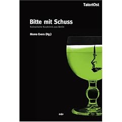 Bitte mit Schuss. Kulinarische Kurzkrimis aus Berlin